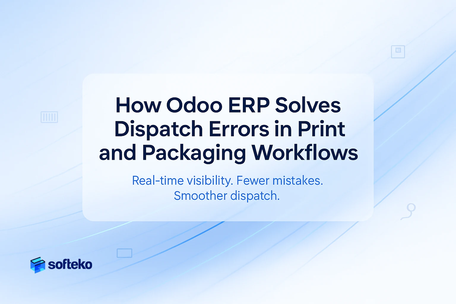 How Odoo ERP Solves Dispatch Error in Print and Packaging Workflows