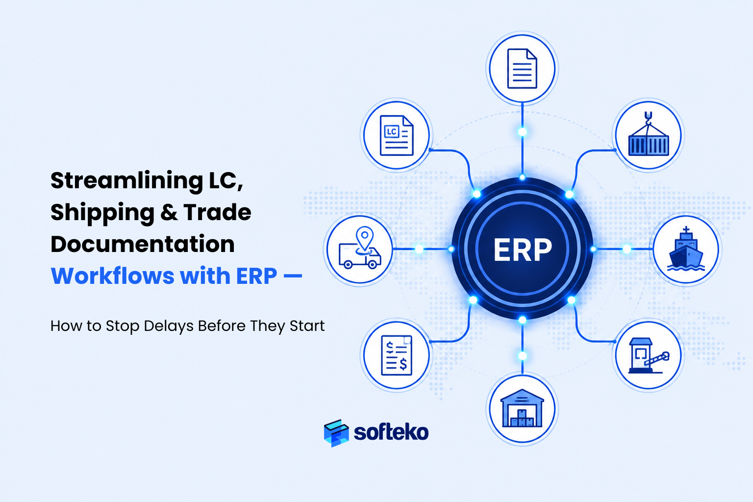 ERP dashboard connecting LC, shipping, logistics, warehouse and trade documentation workflows